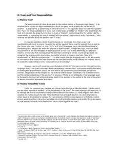 III. Trusts and Trust Responsibilities A. What is a Trust? The legal concept of trusts dates back to the earliest history of European legal theory. 1 In its simplest form, a trust is a legal relationship in which one par