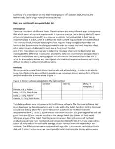 Summary of a presentation on the NWO Voedingdagen 10th October 2014, Deurne, the Netherlands, Cécile Singh-Povel (FrieslandCampina) Dairy in a nutritionally adequate Dutch diet Introduction There are thousands of differ