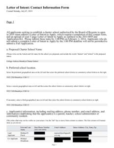 Letter of Intent: Contact Information Form Created Monday, July 07, 2014 Page 1  All applicants seeking to establish a charter school authorized by the Board of Regents to open