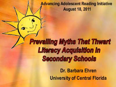 Advancing Adolescent Reading Initiative August 18, 2011 Dr. Barbara Ehren University of Central Florida