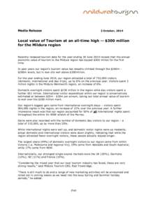 Media Release  2 October, 2014 Local value of Tourism at an all-time high -- $300 million for the Mildura region