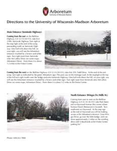 Directions to the University of Wisconsin-Madison Arboretum Main Entrance (Seminole Highway) Coming from the east on the Beltline Highway (US[removed]), take Exit 258A, Seminole Highway. Turn right at the stop light 