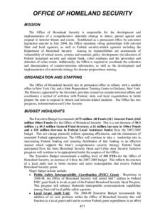 OFFICE OF HOMELAND SECURITY   MISSION The Office of Homeland Security is responsible for the development and implementation of a comprehensive statewide strategy to detect, protect against and respond to terrorist threat