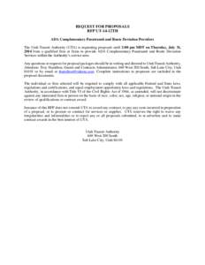 REQUEST FOR PROPOSALS RFP UT-14-12TH ADA Complementary Paratransit and Route Deviation Providers The Utah Transit Authority (UTA) is requesting proposals until 2:00 pm MDT on Thursday, July 31, 2014 from a qualified firm