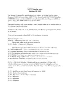 NWTZ Meeting notes October 30, 2009 The meeting was attended by James Holroyd (SUF / Chair), Jeff Nepstad (CTGR), Buddy Boggess (CRGNSA), Heather Glenn (ODF-NWOA), Shawn Parrish (NAFT/PCC), Sheila Barry (WIF/EUD), Nancy 