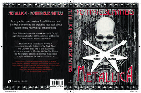 From graphic novel masters Brian Williamson and Jim McCarthy comes this explosive new book about the legendary heavy metal band Metallica. Brian Williamson’s dramatic artwork and Jim McCarthy’s razor-sharp script cap