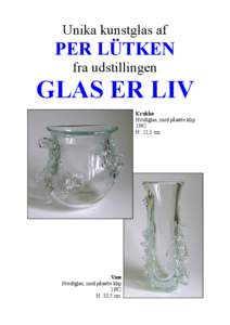 Unika kunstglas af  PER LÜTKEN fra udstillingen  GLAS ER LIV