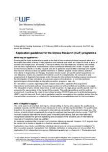 In line with its Funding Guidelines of 21 February[removed]in the currently valid version), the FWF has issued the following Application guidelines for the Clinical Research (KLIF) programme What may be applied for? Fundin