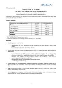 27 November 2013 Findel plc (“Findel” or “the Group”) ON TRACK FOR STRONG FULL-YEAR PROFIT GROWTH Interim Results for the 26 weeks ended 27 September 2013 Findel, the UK Home Shopping and Education business, toda