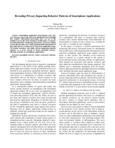 Revealing Privacy-Impacting Behavior Patterns of Smartphone Applications G¨okhan Bal Goethe University Frankfurt, Germany   Abstract—Smartphone application usage impacts users’ privacy. Howeve