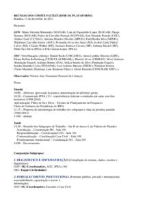 REUNIAO DO COMITE FACILITADOR DA PLATAFORMA Brasília, 15 de dezembro de 2011 Presentes: GOV: Maria Victoria Hernandez (SG/GAB), Laís de Figueirêdo Lopes (SG/GAB), Diogo Santana (SG/GAB), Pedro de Carvalho Pontual (SG/