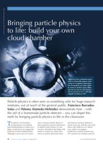 Public domain image; image source: Wikimedia Commons  Bringing particle physics to life: build your own cloud chamber