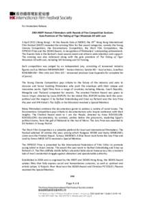 For Immediate Release 39th HKIFF Honors Filmmakers with Awards of Five Competition Sections Gala Premiere of The Taking of Tiger Mountain 3D with cast 3 April[removed]Hong Kong) – At the Awards Gala at MOKO, the 39th Hon