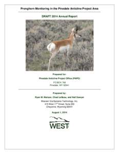 Pronghorn Monitoring in the Pinedale Anticline Project Area DRAFT 2014 Annual Report Prepared for: Pinedale Anticline Project Office (PAPO) PO BOX 768