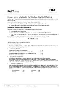 FACT Sheet How are points calculated in the FIFA/Coca-Cola World Ranking? The basic logic of these calculations is simple: any team that does well in world football wins points which enable it to climb the world ranking.