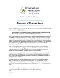 The Nation’s Voice for People with Hearing Loss  Statement of Strategic Intent Hearing Loss Association of America (HLAA) remains true to its mission and to the vision of its founder, Howard E. (Rocky) Stone. HLAA Miss