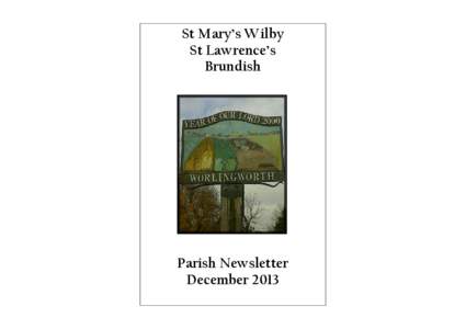 St Mary’s Wilby St Lawrence’s Brundish Parish Newsletter December 2013