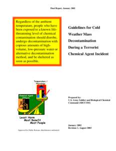 Final Report, January[removed]Regardless of the ambient temperature, people who have been exposed to a known lifethreatening level of chemical contamination should disrobe,