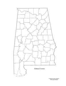 Alabama Counties  Produced by the Dept. of Geography College of Arts and Sciences The University of Alabama