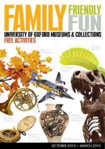FAMILY FUN FRIENDLY UNIVERSITY OF OXFORD MUSEUMS & COLLECTIONS FREE ACTIVITIES Botanic