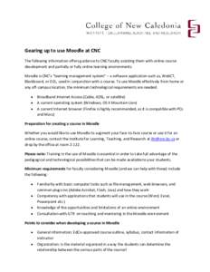 Gearing up to use Moodle at CNC The following information offers guidance to CNC faculty assisting them with online course development and partially or fully online learning environments. Moodle is CNC’s “learning ma