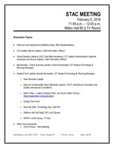 STAC MEETING February 5, :45 a.m. – 12:45 p.m. Milton Hall 85 (LTV Room) Discussion Topics  Welcome and Introductions (Matthew Bose, A&S Representative)