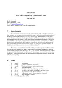 HISTORY 733 SELF AND SOCIETY IN THE EARLY MIDDLE AGES Fall Term 2012 Dr. B. Kaczynski Office: CNH 624, x24142 E-mail: [removed]