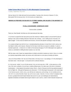 Holder Echoes Atticus Finch at „To Kill a Mockingbird‟ Commemoration Tuesday, September 21st, 2010 Attorney General Eric Holder delivered the keynote address Tuesday at the University of Alabama “To Kill a Mockingb