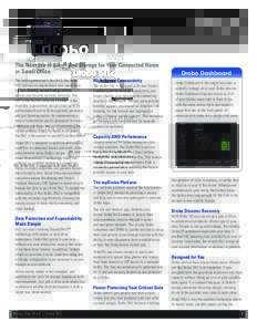 Drobo 5N2 The Next Era of Simplified Storage for Your Connected Home or Small Office The latest generation 5 Bay NAS, the Drobo 5N2 delivers an unparalleled user experience for data sharing, secure backup, remote