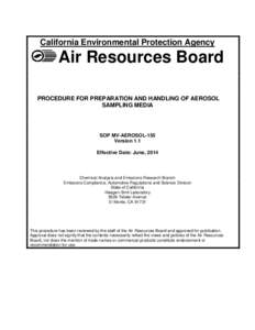 California Environmental Protection Agency  Air Resources Board PROCEDURE FOR PREPARATION AND HANDLING OF AEROSOL SAMPLING MEDIA