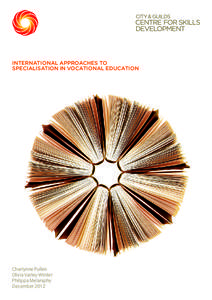 INTERNATIONAL APPROACHES TO SPECIALISATION IN VOCATIONAL EDUCATION Charlynne Pullen Olivia Varley-Winter Philippa Melaniphy