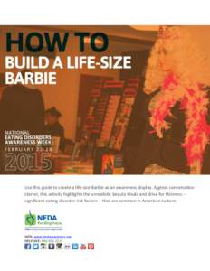 Use this guide to create a life-size Barbie as an awareness display. A great conversation starter, this activity highlights the unrealistic beauty ideals and drive for thinness – significant eating disorder risk factor