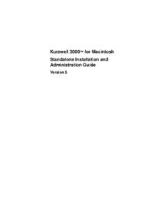 Kurzweil 3000™ for Macintosh Standalone Installation and Administration Guide Version 5  Kurzweil 3000 for Macintosh Version 5 Standalone Installation and Administration Guide
