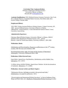 Curriculum Vitae: Sankaran Krishna Professor, Department of Political Science University of Hawai`i at Manoa, Honolulu,HI  Academic Qualifications: Ph.D. (Political Science) Syracuse University, New Yor