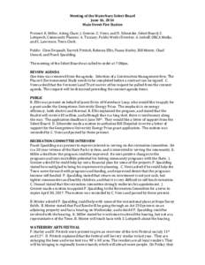 Meeting of the Waterbury Select Board June 16, 2014 Main Street Fire Station Present: K. Miller, Acting Chair; J. Grenier, C. Viens, and D. Schneider, Select Board; S. Lotspeich, Community Planner; A. Tuscany, Public Wor