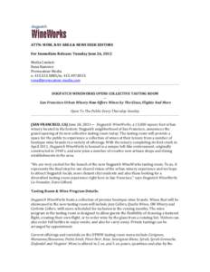   	
   ATTN:	
  WINE,	
  BAY	
  AREA	
  &	
  NEWS	
  DESK	
  EDITORS	
  	
     For	
  Immediate	
  Release:	
  Tuesday	
  June	
  26,	
  2012	
   	
  