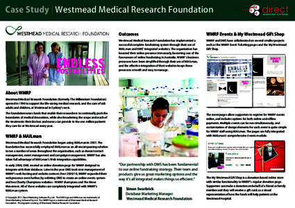 Case Study ¦ Westmead Medical Research Foundation Outcomes WMRF Events & My Westmead Gift Shop  Westmead Medical Research Foundation has implemented a