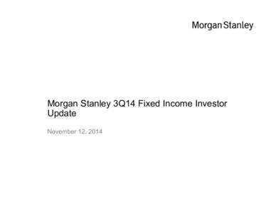 Microsoft PowerPoint - 3Q14 Fixed Income Investor Update - Final.pptx