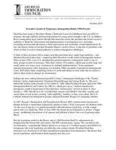 October 2014 Executive Grants of Temporary Immigration Relief, 1956-Present Much has been made of President Obama’s Deferred Action for Childhood Arrivals (DACA) program, through which he deferred deportation for young