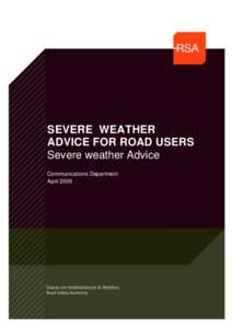SEVERE WEATHER ADVICE FOR ROAD USERS Severe weather Advice Communications Department April 2009