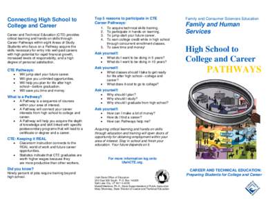 Connecting High School to College and Career Career and Technical Education (CTE) provides critical learning and hands-on skills through Career Pathways within eight Areas of Study. Students who focus on a Pathway acquir