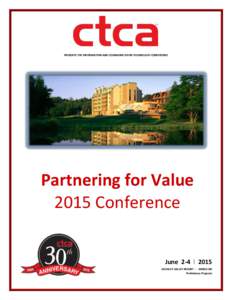 PRESENTS THE INFORMATION AND COMMUNICATION TECHNOLOGY CONFERENCE  Partnering for Value 2015 Conference  June 2-4 l 2015