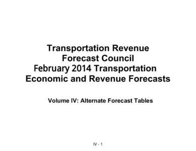 February 2014 Transportation Economic and Revenue Forecast - Alternate Forecast Tables