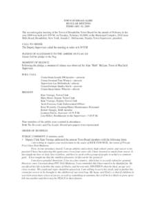 TOWN OF BROAD ALBIN REGULAR MEETING FEBRUARY 10, 2009 The second regular meeting of the Town of Broadalbin Town Board for the month of February in the year 2009 was held at 6:30 P.M. on Tuesday, February 10,2009, at the 