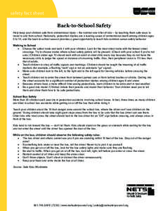 safety fact sheet Back-to-School Safety Help keep your children safe from unintentional injury – the number one killer of kids – by teaching them safe ways to travel to and from school. Nationally, pedestrian injurie