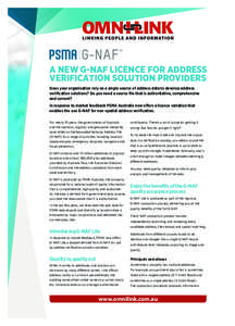 A new G-NAF licence for address verification solution providers Does your organisation rely on a single source of address data to develop address verification solutions? Do you need a source file that is authoritative, c