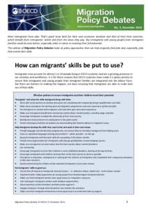 No. 3, December 2014 Most immigrants have jobs. That’s good news both for their own economic situation and that of their host countries, which benefit from immigrants’ talent and from the taxes they pay. But immigran