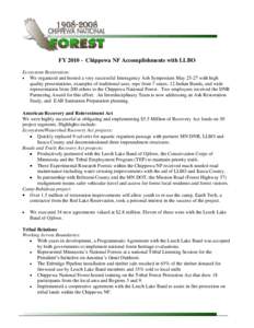 FY[removed]Chippewa NF Accomplishments with LLBO Ecosystem Restoration: We organized and hosted a very successful Interagency Ash Symposium May[removed]with high quality presentations, examples of traditional uses, reps fro