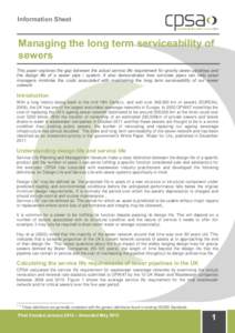 Information Sheet  Managing the long term serviceability of sewers This paper explores the gap between the actual service life requirement for gravity sewer pipelines and the design life of a sewer pipe / system. It also