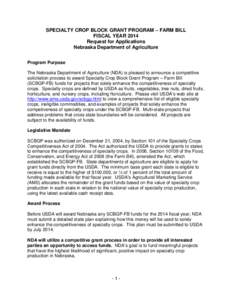 SPECIALTY CROP BLOCK GRANT PROGRAM – FARM BILL FISCAL YEAR 2014 Request for Applications Nebraska Department of Agriculture Program Purpose The Nebraska Department of Agriculture (NDA) is pleased to announce a competit